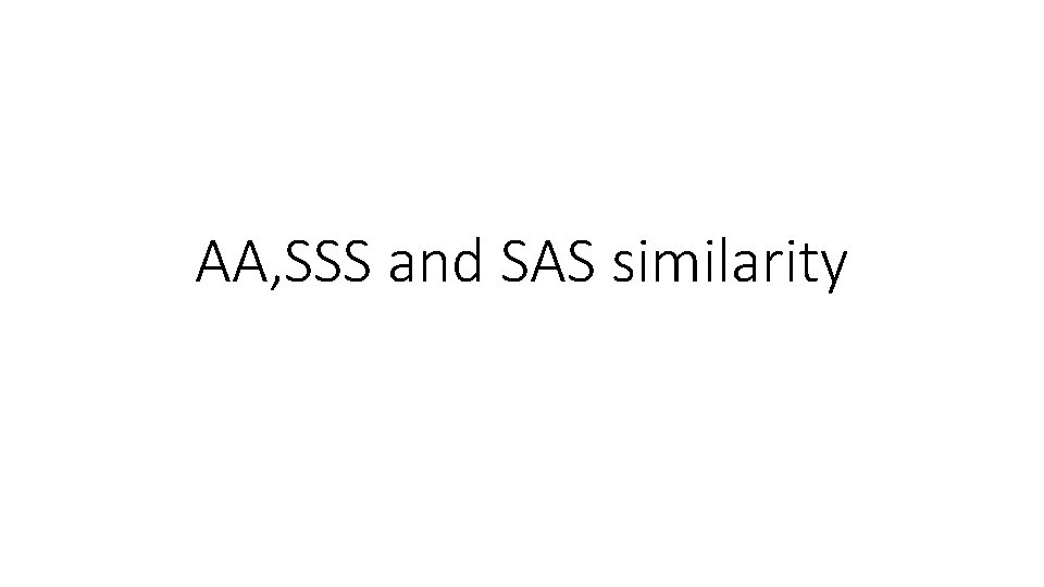 AA, SSS and SAS similarity 