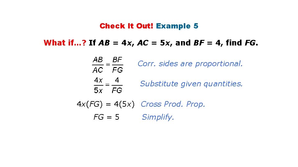 Check It Out! Example 5 What if…? If AB = 4 x, AC =