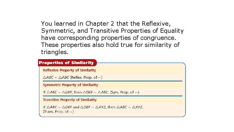 You learned in Chapter 2 that the Reflexive, Symmetric, and Transitive Properties of Equality