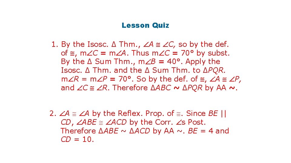 Lesson Quiz 1. By the Isosc. ∆ Thm. , A C, so by the