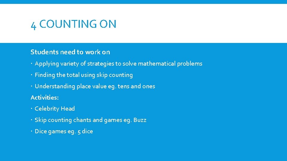 4 COUNTING ON Students need to work on Applying variety of strategies to solve