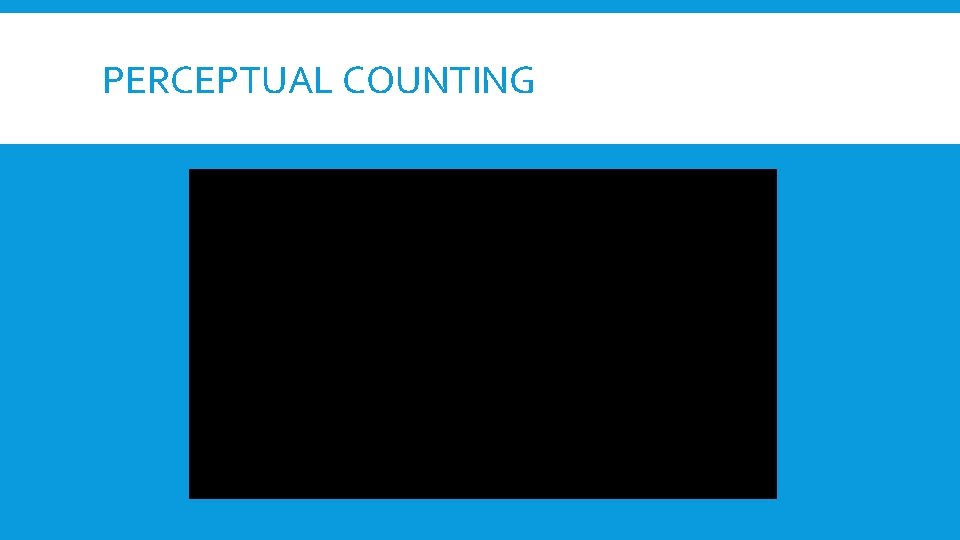 PERCEPTUAL COUNTING 