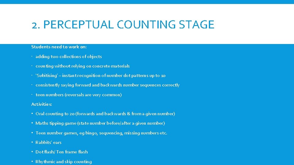 2. PERCEPTUAL COUNTING STAGE Students need to work on: adding two collections of objects