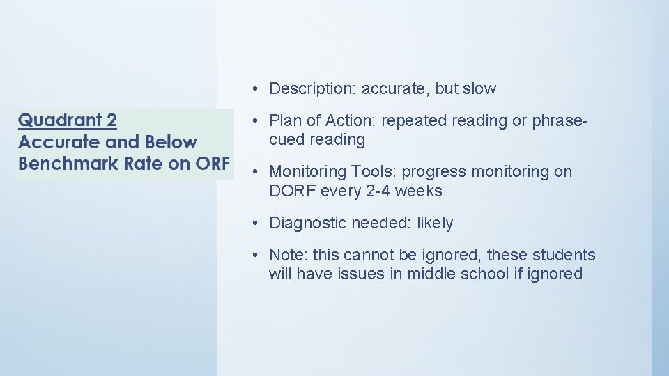 • Description: accurate, but slow • Plan of Action: repeated reading or phrasecued • Description: accurate, but slow • Plan of Action: repeated reading or phrasecued