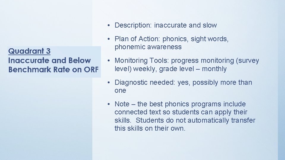 • Description: inaccurate and slow • Plan of Action: phonics, sight words, phonemic • Description: inaccurate and slow • Plan of Action: phonics, sight words, phonemic