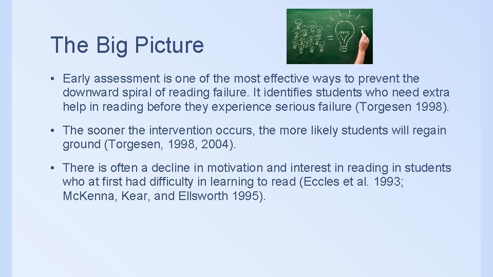 The Big Picture • Early assessment is one of the most effective ways to