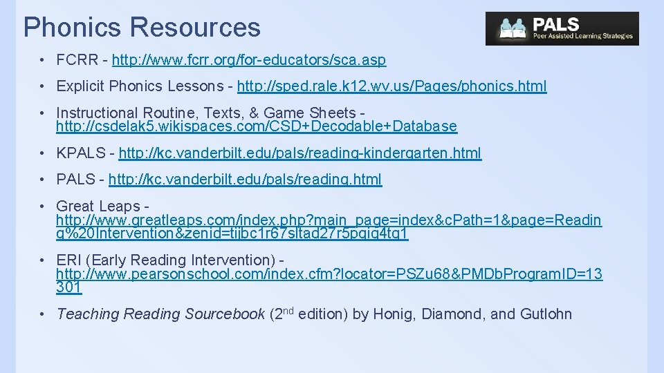 Phonics Resources • FCRR - http: //www. fcrr. org/for-educators/sca. asp • Explicit Phonics Lessons