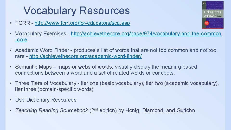 Vocabulary Resources • FCRR - http: //www. fcrr. org/for-educators/sca. asp • Vocabulary Exercises -