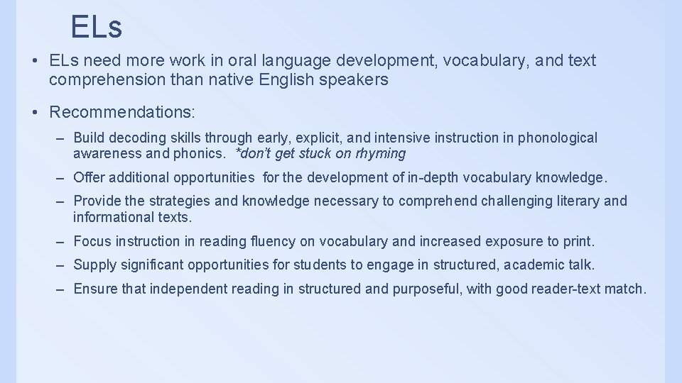 ELs • ELs need more work in oral language development, vocabulary, and text comprehension