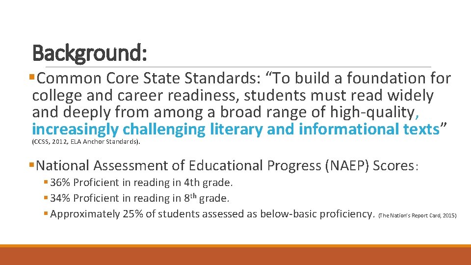 Background: §Common Core State Standards: “To build a foundation for college and career readiness,