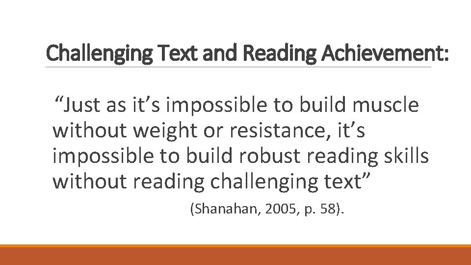 Challenging Text and Reading Achievement: “Just as it’s impossible to build muscle without weight Challenging Text and Reading Achievement: “Just as it’s impossible to build muscle without weight