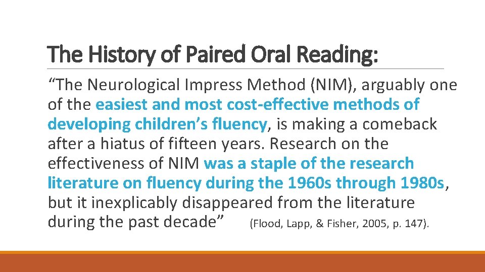 The History of Paired Oral Reading: “The Neurological Impress Method (NIM), arguably one of