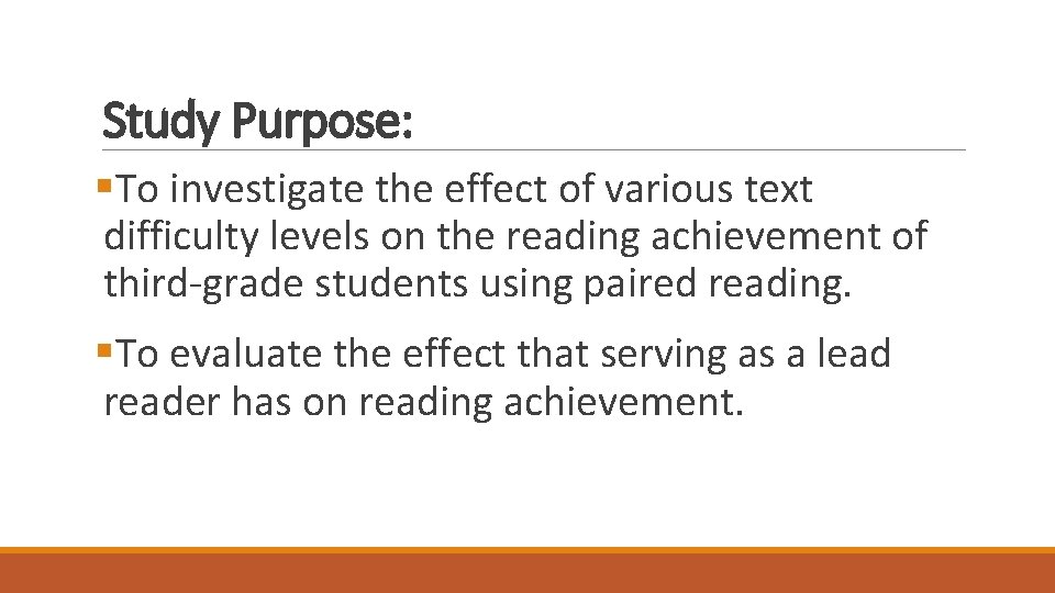 Study Purpose: §To investigate the effect of various text difficulty levels on the reading