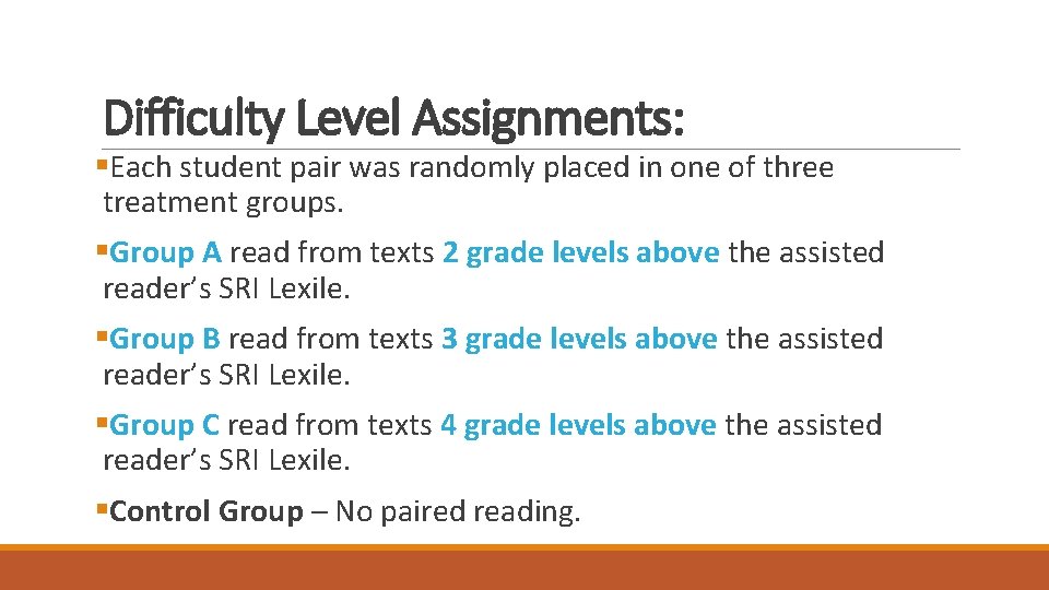 Difficulty Level Assignments: §Each student pair was randomly placed in one of three treatment