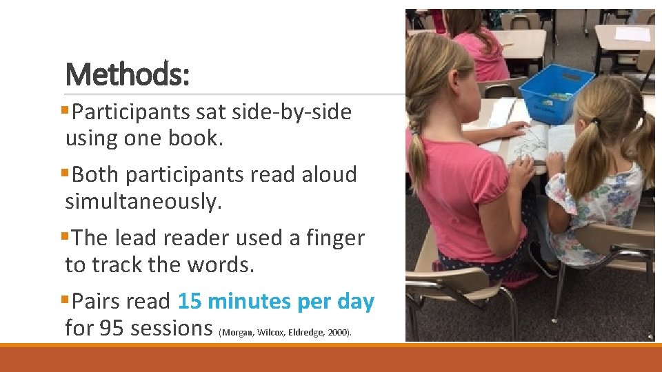 Methods: §Participants sat side-by-side using one book. §Both participants read aloud simultaneously. §The lead