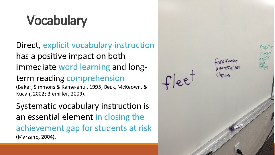 Vocabulary Direct, explicit vocabulary instruction has a positive impact on both immediate word learning