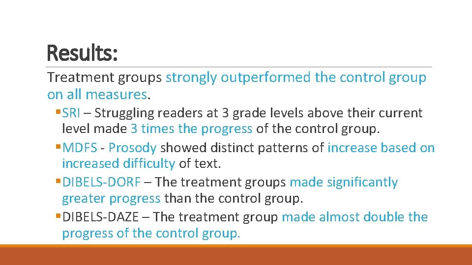 Results: Treatment groups strongly outperformed the control group on all measures. §SRI – Struggling