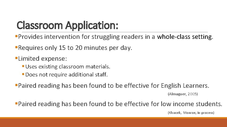 Classroom Application: §Provides intervention for struggling readers in a whole-class setting. §Requires only 15