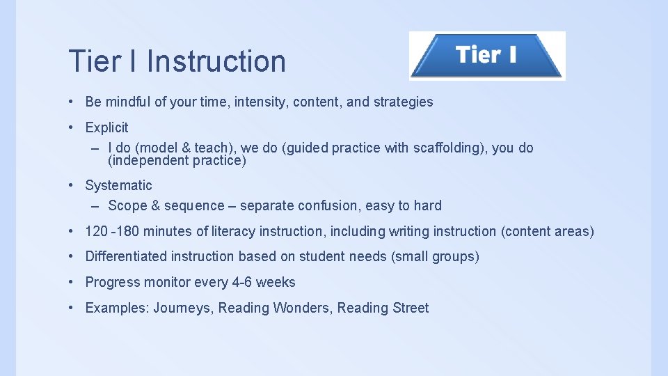 Tier I Instruction • Be mindful of your time, intensity, content, and strategies •