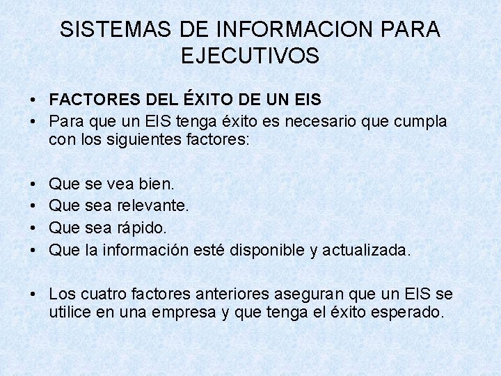 SISTEMAS DE INFORMACION PARA EJECUTIVOS • FACTORES DEL ÉXITO DE UN EIS • Para