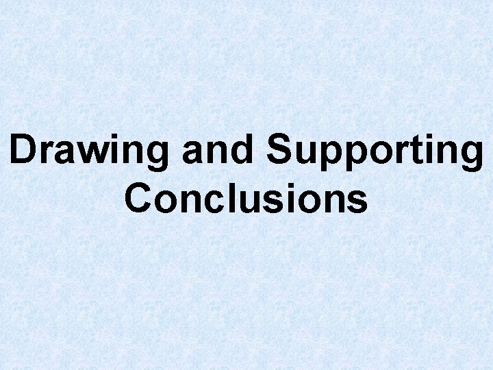 Drawing and Supporting Conclusions 