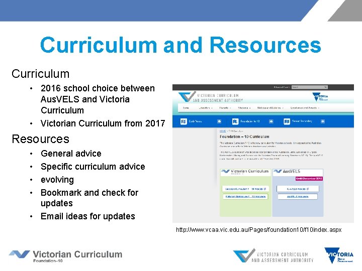 Curriculum and Resources Curriculum • 2016 school choice between Aus. VELS and Victoria Curriculum