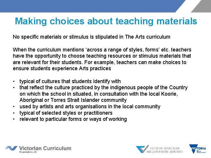 Making choices about teaching materials No specific materials or stimulus is stipulated in The