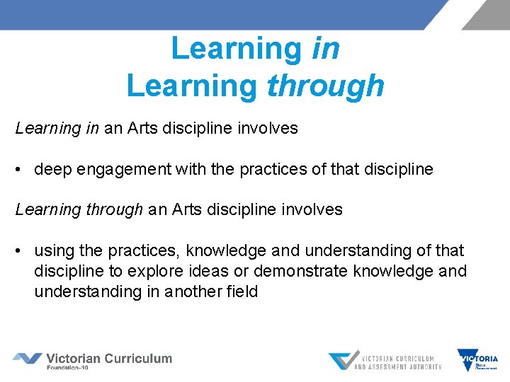 Learning in Learning through Learning in an Arts discipline involves • deep engagement with