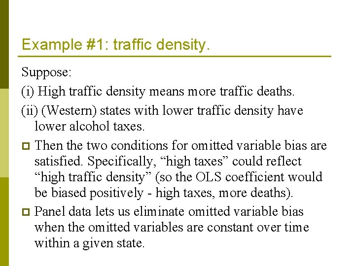 Example #1: traffic density. Suppose: (i) High traffic density means more traffic deaths. (ii)