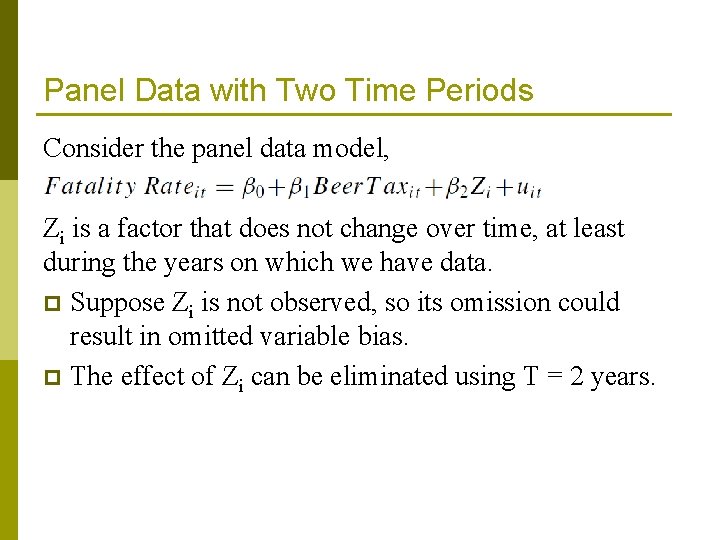 Panel Data with Two Time Periods Consider the panel data model, Zi is a