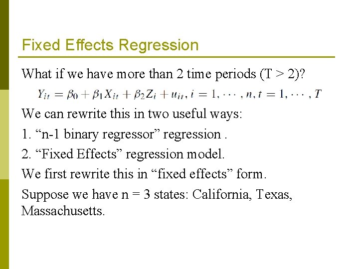 Fixed Effects Regression What if we have more than 2 time periods (T >