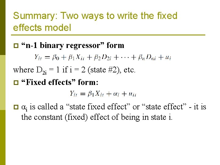 Summary: Two ways to write the fixed effects model p “n-1 binary regressor” form