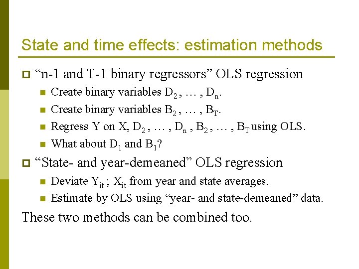 State and time effects: estimation methods p “n-1 and T-1 binary regressors” OLS regression