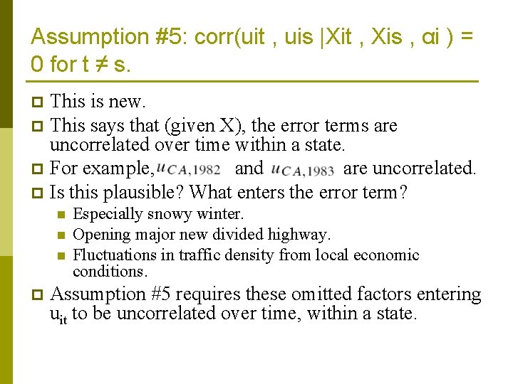 Assumption #5: corr(uit , uis |Xit , Xis , αi ) = 0 for