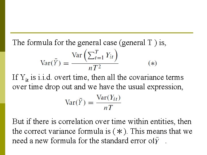 The formula for the general case (general T ) is, If Yit is i.