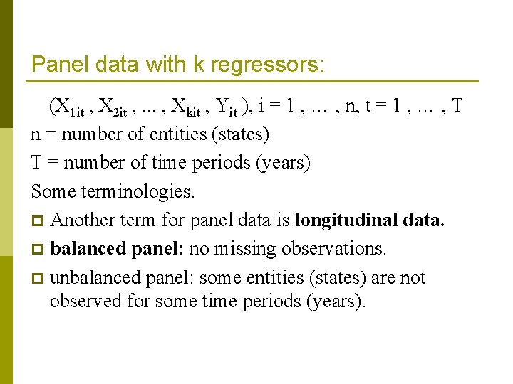 Panel data with k regressors: (X 1 it , X 2 it , .