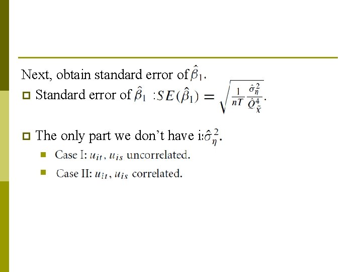 Next, obtain standard error of p Standard error of : SE. O 1/ D