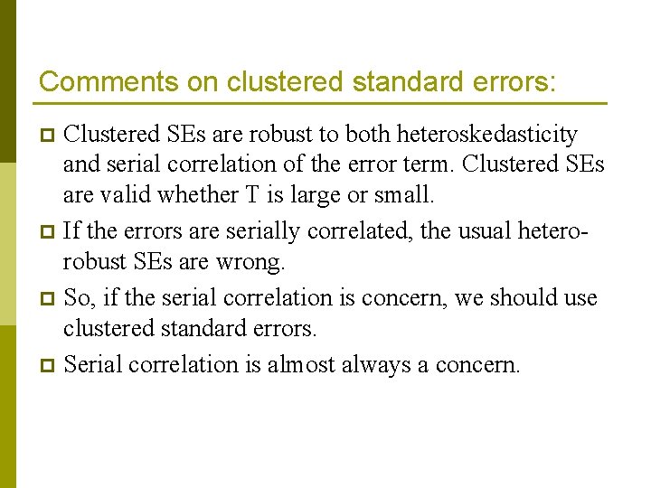 Comments on clustered standard errors: Clustered SEs are robust to both heteroskedasticity and serial