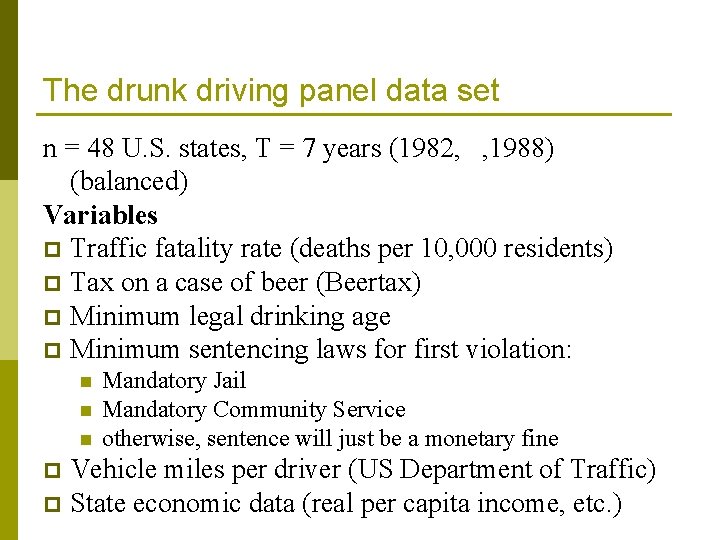 The drunk driving panel data set n = 48 U. S. states, T =