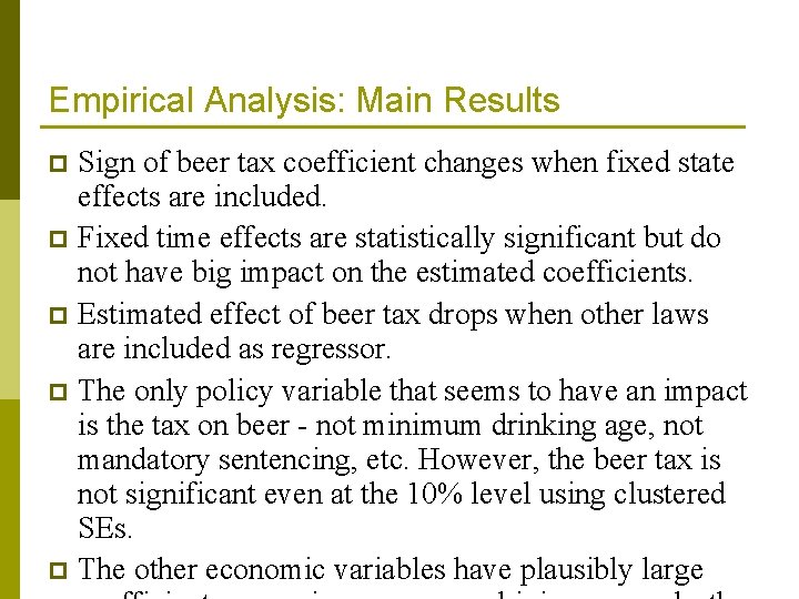 Empirical Analysis: Main Results Sign of beer tax coefficient changes when fixed state effects