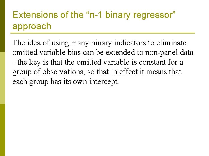 Extensions of the “n-1 binary regressor” approach The idea of using many binary indicators