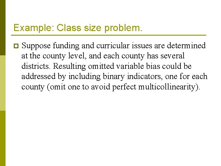 Example: Class size problem. p Suppose funding and curricular issues are determined at the