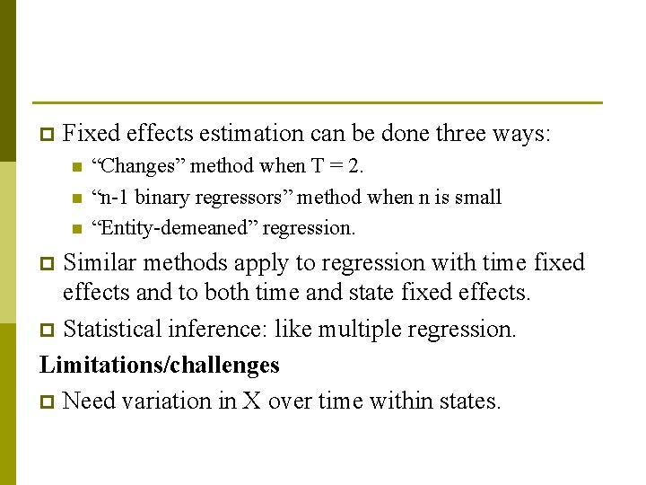 p Fixed effects estimation can be done three ways: n n n “Changes” method