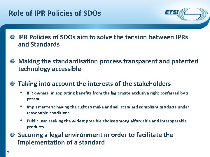 Role of IPR Policies of SDOs aim to solve the tension between IPRs and Role of IPR Policies of SDOs aim to solve the tension between IPRs and