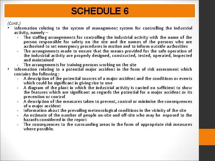 SCHEDULE 6 (Cont. ) • Information relating to the system of management system for