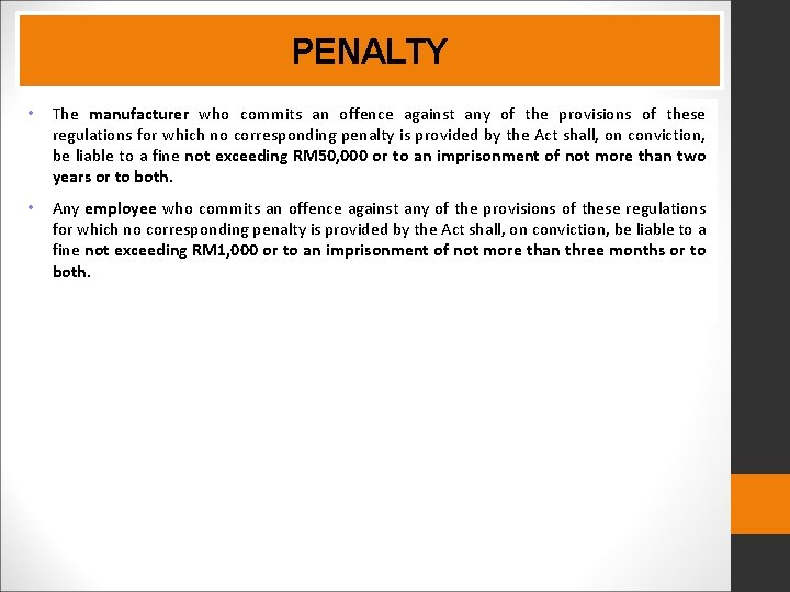 PENALTY • The manufacturer who commits an offence against any of the provisions of