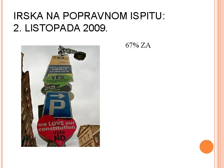 IRSKA NA POPRAVNOM ISPITU: 2. LISTOPADA 2009. 67% ZA 