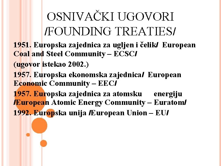 OSNIVAČKI UGOVORI /FOUNDING TREATIES/ 1951. Europska zajednica za ugljen i čelik/ European Coal and