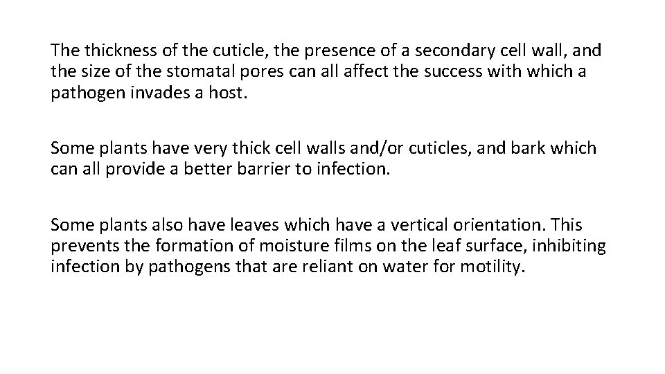 The thickness of the cuticle, the presence of a secondary cell wall, and the