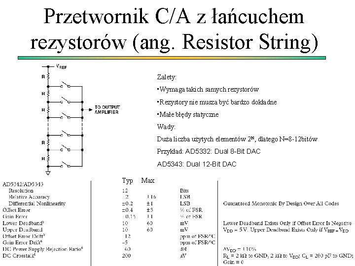 Przetwornik C/A z łańcuchem rezystorów (ang. Resistor String) Zalety: • Wymaga takich samych rezystorów
